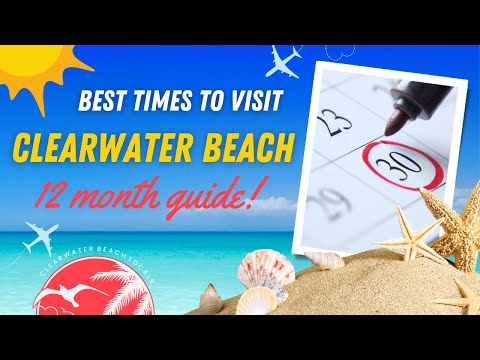 The BEST (and WORST!) times to visit Clearwater Beach - a 12 month guide!