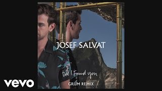 Josef Salvat - Till I Found You (Grum Remix) [Audio]