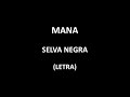 Maná - Selva negra (Letra/Lyrics)