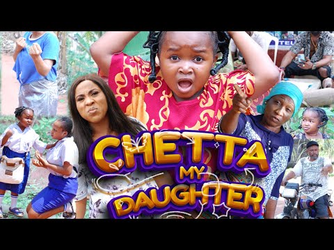 CHETTA MY DAUGHTER FULL MOVIE - (2022 NEW MOVIE) EBUBE OBIO 2022 Latest Nigerian Nollywood Movie