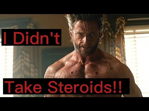 Hugh jackman:" I Didn't take Steroids!"