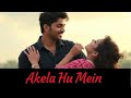 Akela Hoon Main Heart Touching Hindi Song 2025 Alone But Complete Sad Motivational Track