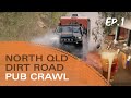 North Queensland Dirt Road Pub Crawl Episode 1