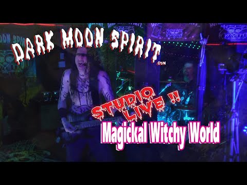 DARK MOON SPIRIT - Magickal Witchy World (Recorded LIVE!!)