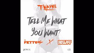 Fetty Wap - Tell me what you want (Official Audio) Ft. T-Wayne &amp; Remy boy Monty