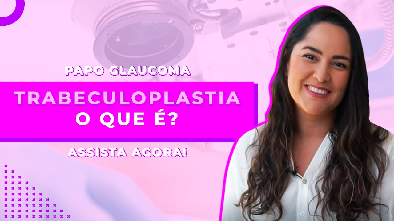O que é TRABECULOPLASTIA?