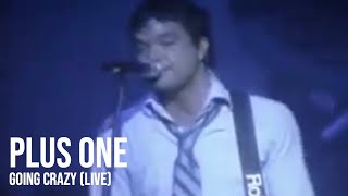 Plus One - “Going Crazy” (Live Performance)