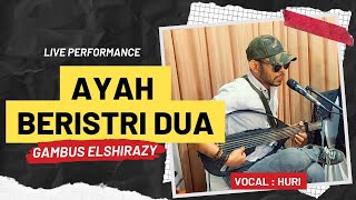 Download lagu Ayah Beristri Dua  -  GAMBUS ELSHIRAZY  ( Live Cover ) mp3