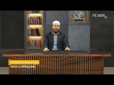 Urtësitë Profetike | 11. Mos u përçani - Mustafa Tërniqi