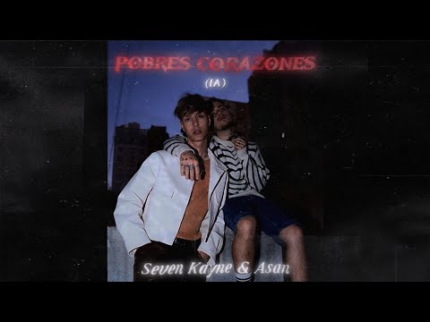 Seven Kayne & Asan - Pobres Corazones (IA) (c n d)