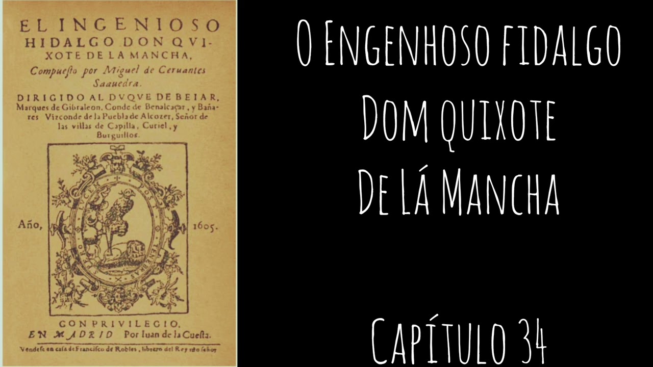 O Engenhoso Fidalgo Dom Quixote De Lá Mancha - Miguel de Cervantes- Capítulo 34 audiobook voz humana