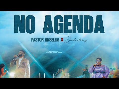 Judikay & Pastor Anselem  -  No Agenda (Live)