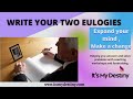 Write your two eulogies