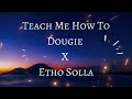 Teach Me How To Dougie X Etho Solla Mashup