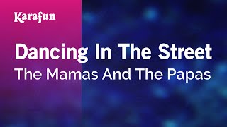 Karaoke Dancing In The Street - The Mamas And The Papas *