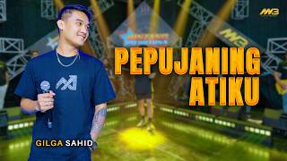 Download lagu GILGA SAHID - PEPUJANING ATIKU | Feat. BINTANG FORTUNA mp3 Download lagu GILGA SAHID - PEPUJANING ATIKU | Feat. BINTANG FORTUNA mp3