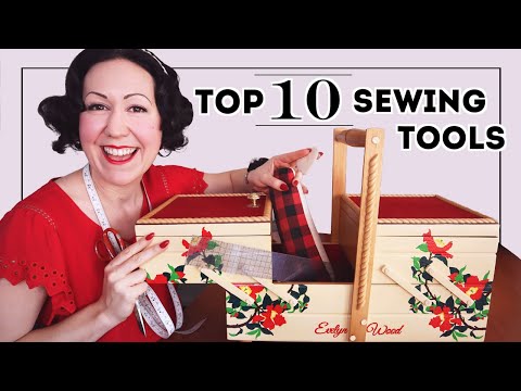 TOP 10 SEWING TOOLS AND EQUIPMENT IN MY SEWING KIT I WOULDN'T WANT SEW WITHOUT!