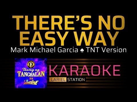 THERES NO EASY WAY - MARK MICHAEL GARCIA KARAOKE/MINUS 1