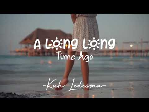 A LONG LONG TIME AGO -by Kuh Ledesma (music & lyrics)