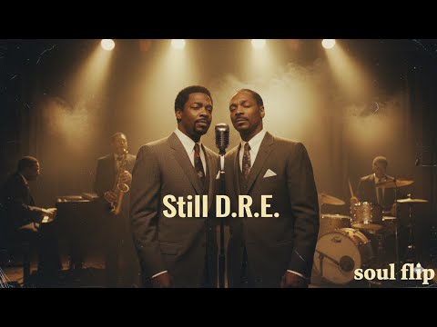 Still D.R.E. feat Snoop Dogg  | 1950's Soul Version