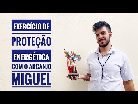 Exercício de Proteção Energética com o Arcanjo Miguel