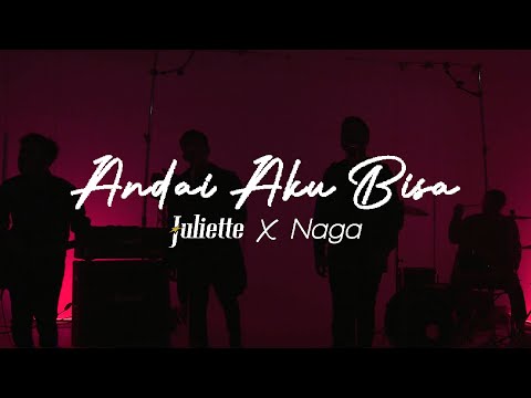 JULIETTE X NAGA - Andai Aku Bisa | Official Music Video