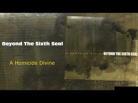 Beyond The Sixth Seal - A Homicide Divine (full album) timestamps