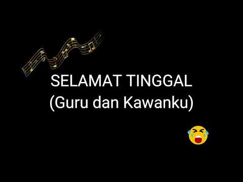 download lagu mp3 mp4 Selamat Tinggal Guru Dan Kawanku, download lagu Selamat Tinggal Guru Dan Kawanku gratis, unduh video klip Selamat Tinggal Guru Dan Kawanku