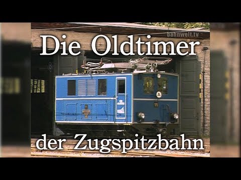 Welt der Eisenbahn: Die Oldtimer der Zugspitzbahn