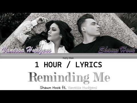 Shawn Hook ft. Vanessa Hudgens | Reminding Me [1 Hour Loop] With Lyrics