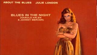 Blues In The Night ~ Julie London