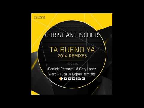 Christian Fischer - Ta Bueno Ya (Luca Di Napoli Remix)