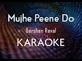 Mujhe Peene Do - DARSHAN RAVAL | Karaoke
