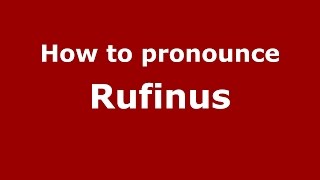 How to pronounce Rufinus