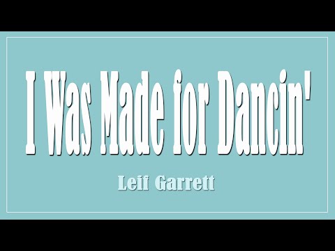 I Was Made for Dancin' - Leif Garrett (Lyrics)