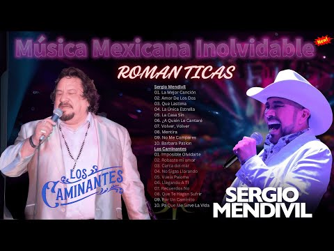 🎶 Grandes Éxitos Románticos 2025 – Los Caminantes & Sergio Mendivil | Lo Mejor del Amor 💖✨