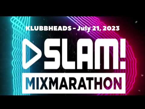 Klubbheads @ SLAM! Mixmarathon - July 21, 2023