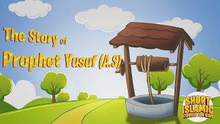 The Story Of Prophet Yusuf (AS)  English Islam Sto