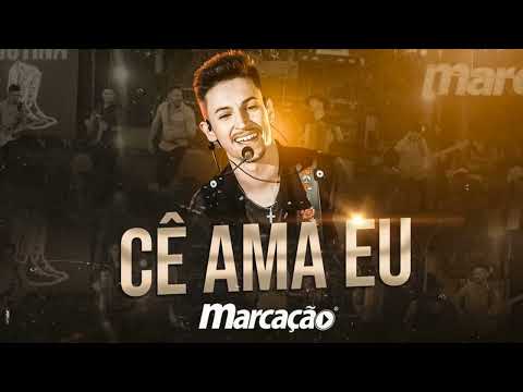 Marcação - Cê Ama Eu
