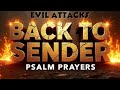 Powerful Back To Sender Prayer To Return Evil Attacks Covered By The Blood Of Jesus