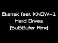Ekstrak feat. KNOW-1 - Hard Drives (Subbufer rmx ...