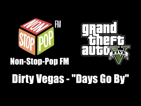 GTA V (GTA 5) - Non-Stop-Pop FM | Dirty Vegas - "Days Go By"