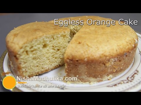 Eggless Orange Cake - Eggless Cake Recipes