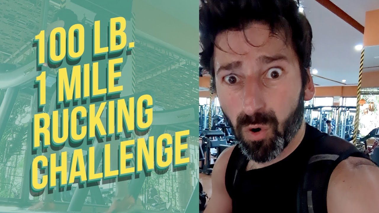 Challenge: Ruck a Mile with 100 Pounds