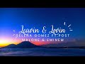 Selena Gomez Ft Post Malone Eminem Leavin Lovin Lyrics