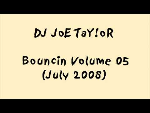 DJ Joe Taylor - Bouncin Volume 05 (July 2008) [FULL MIX]