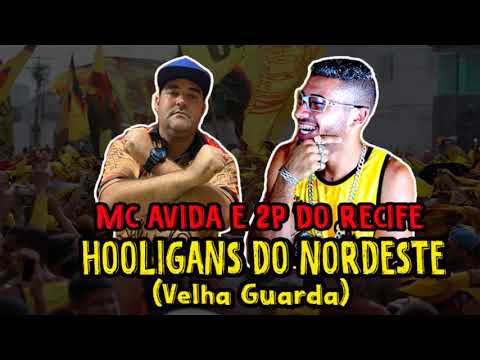 MC AVIDA E 2P DO RECIFE - HOOLIGANS DO NORDESTE (VELHA GUARDA) (DJ GAIATO)