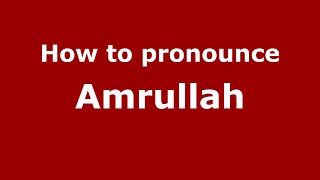 How to pronounce Amrullah