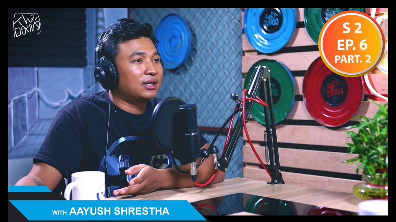 The doers with Aayush Shrestha || Standup Comedian/Entrepreneur || S2 EP 6 PT2 || Nepali Podcast