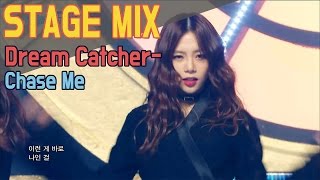 [60FPS] DREAM CATCHER - Chase Me 교차편집(Stage Mix) @Show Music Core